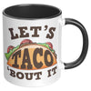 11oz Accent Mug - Let's Taco Bout It