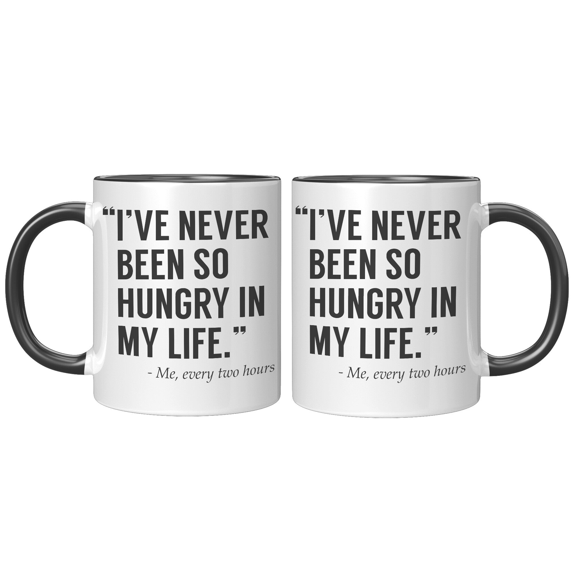 11oz Accent Mug - Never Been So Hungry