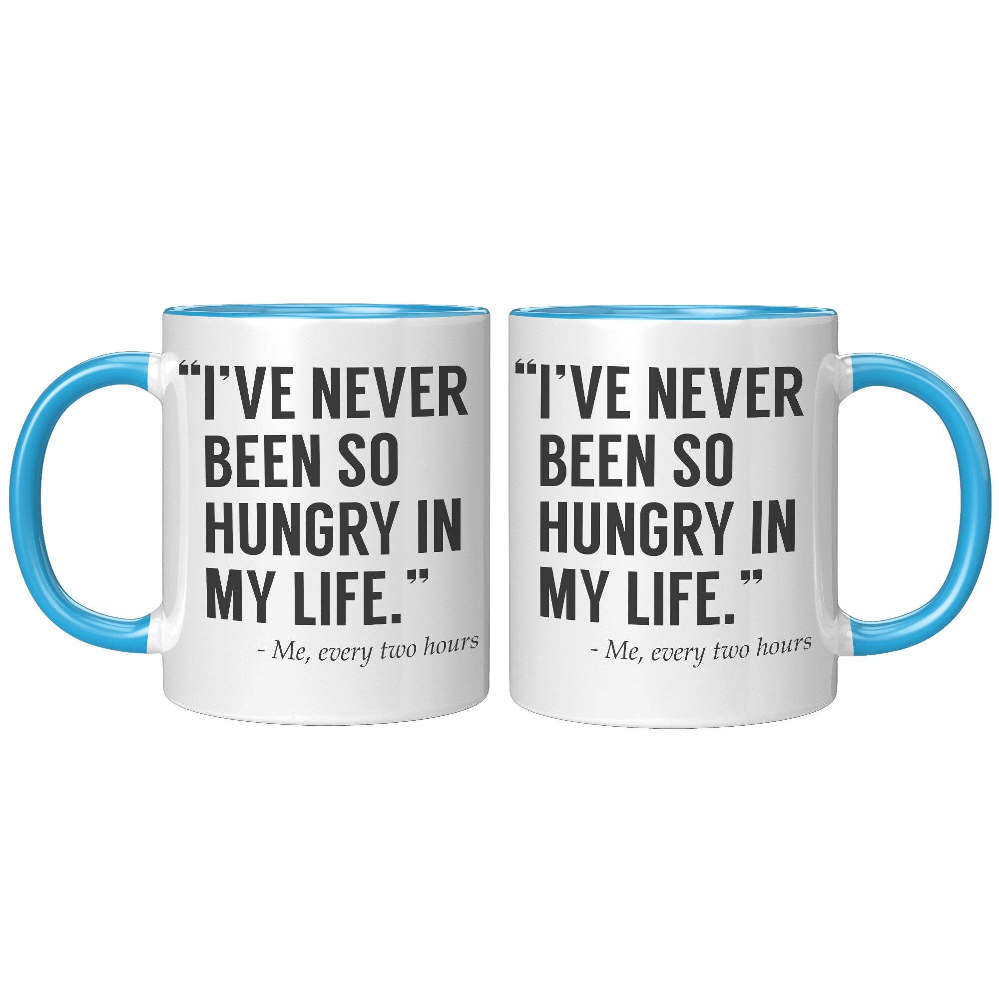 11oz Accent Mug - Never Been So Hungry