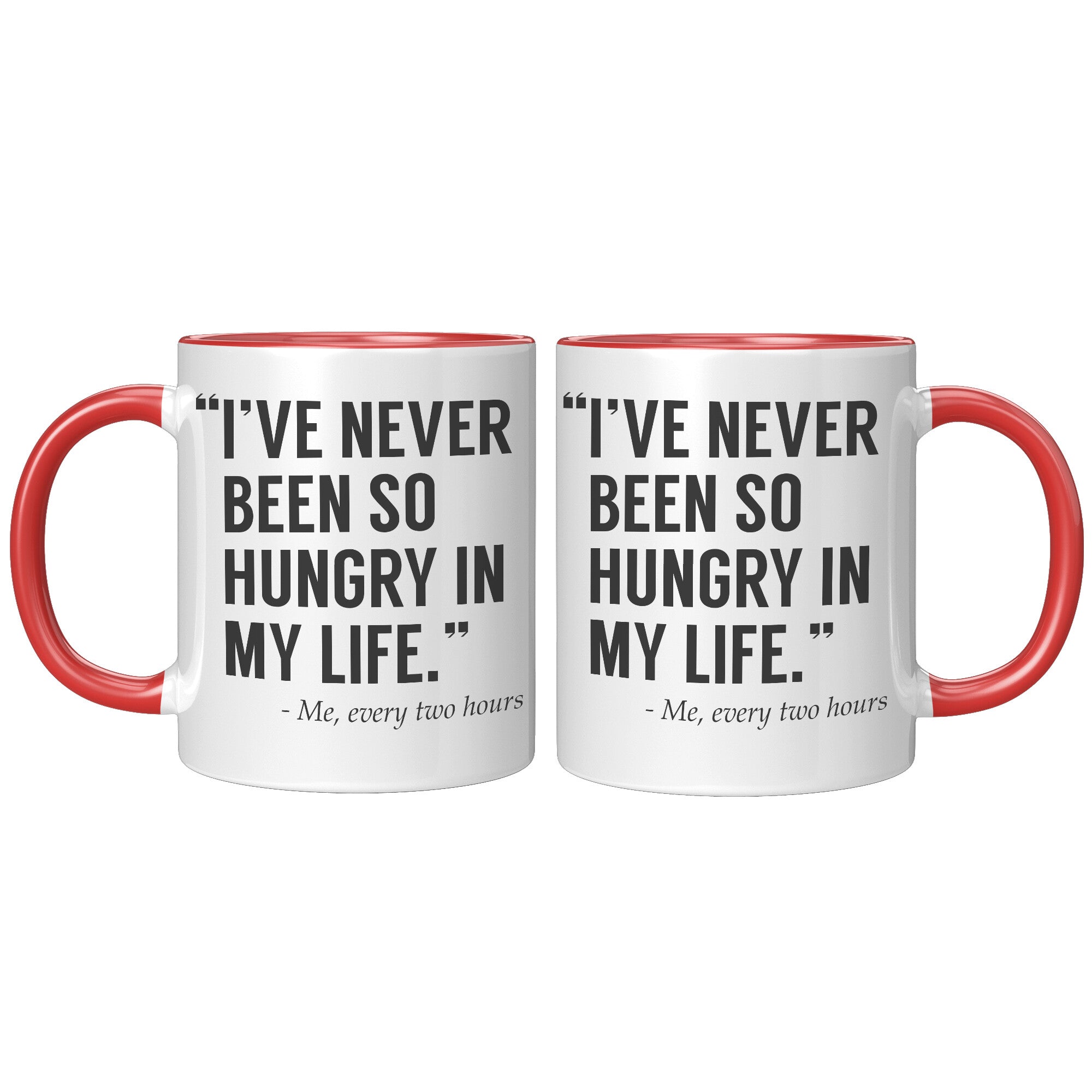 11oz Accent Mug - Never Been So Hungry