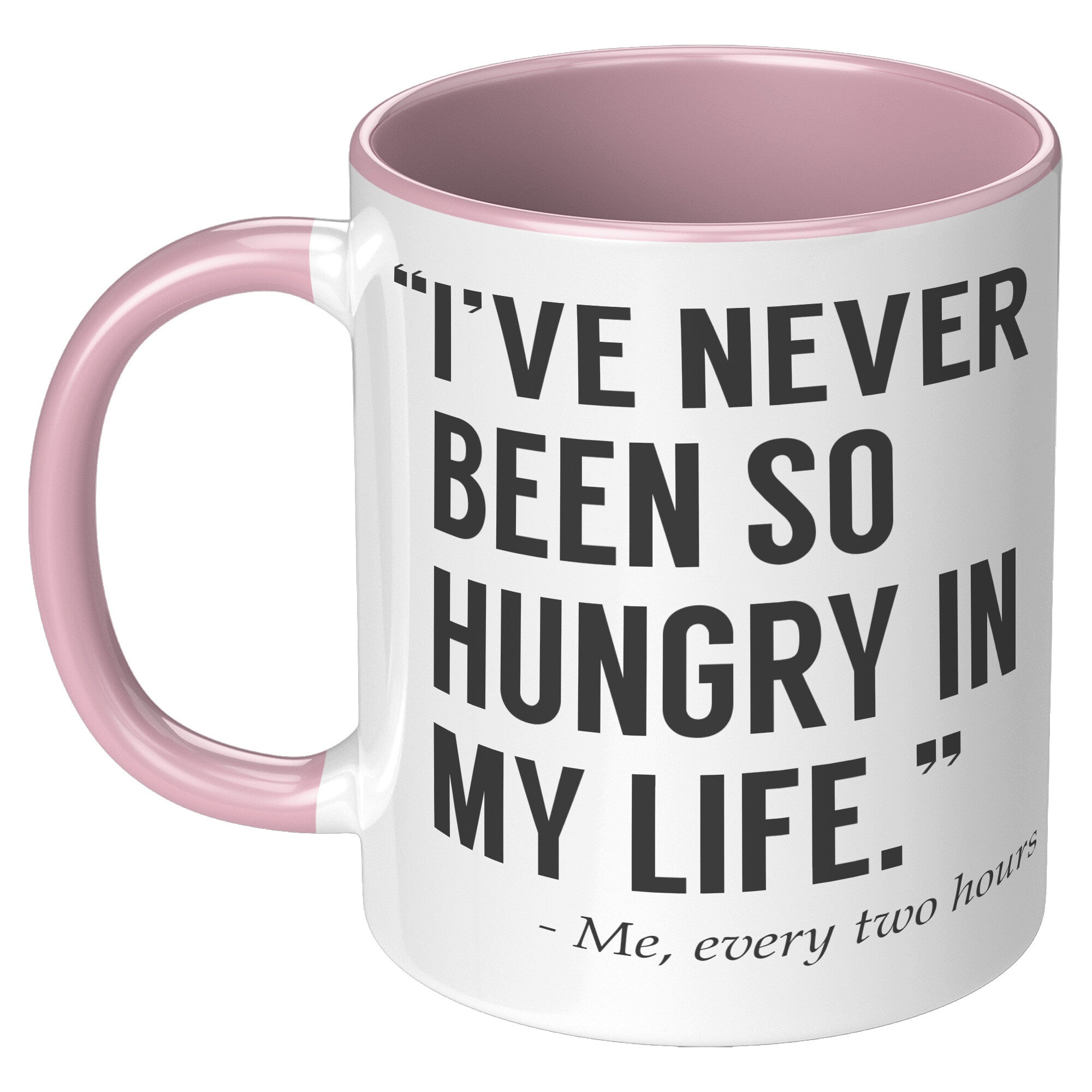 11oz Accent Mug - Never Been So Hungry