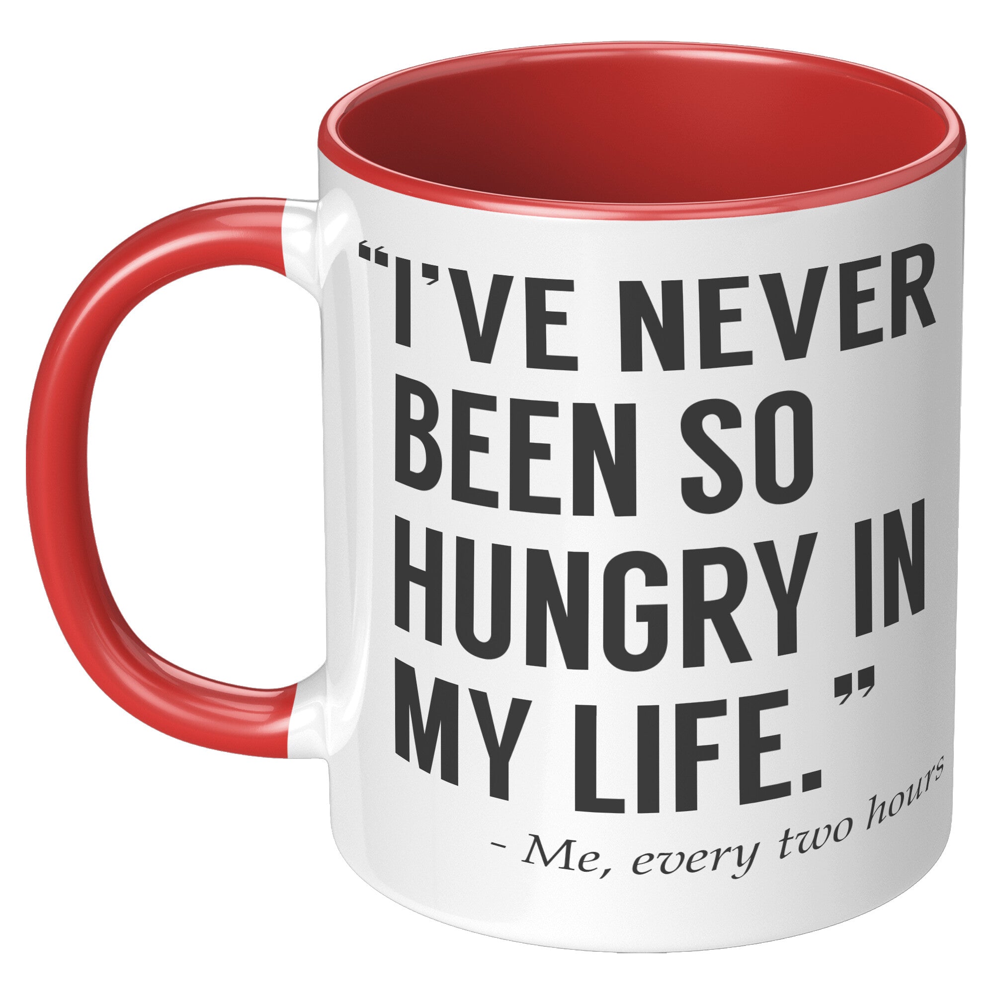 11oz Accent Mug - Never Been So Hungry