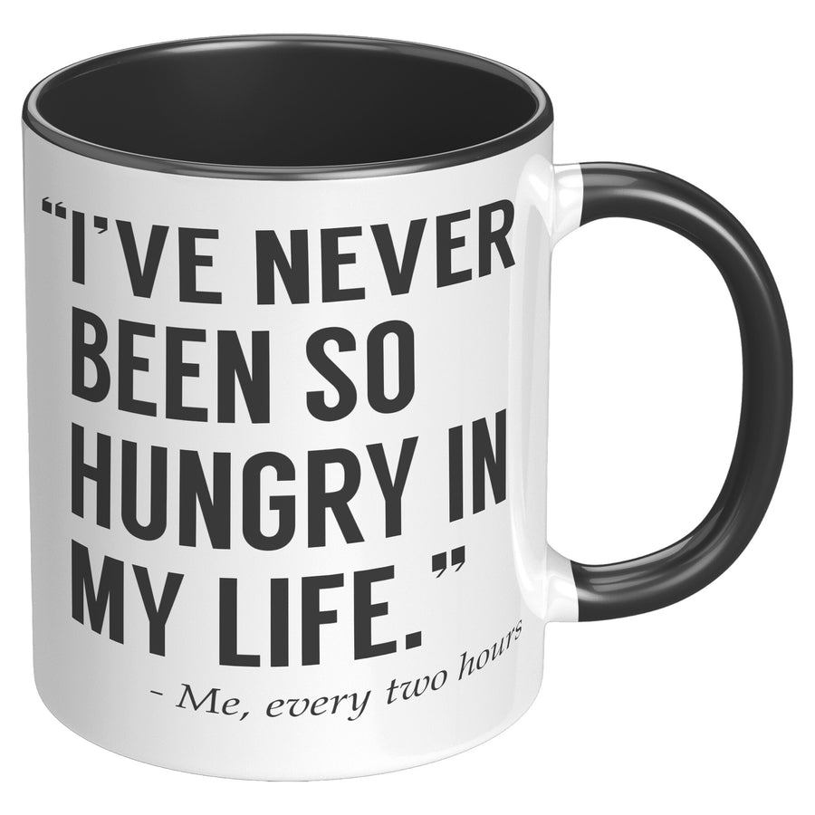 11oz Accent Mug - Never Been So Hungry