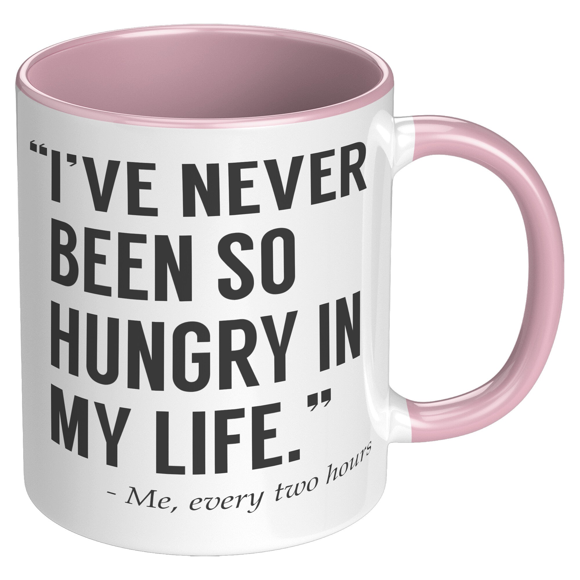 11oz Accent Mug - Never Been So Hungry