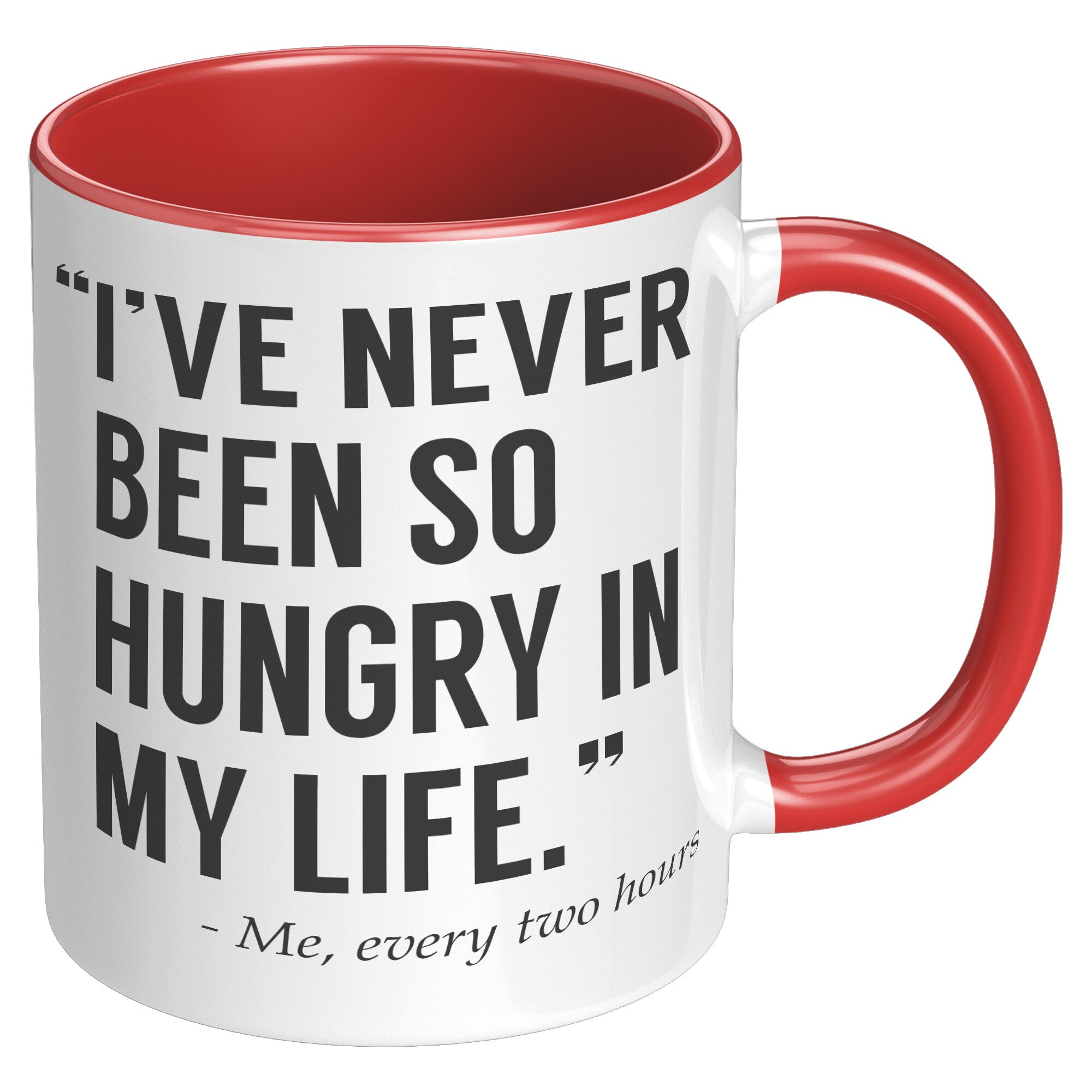 11oz Accent Mug - Never Been So Hungry