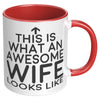 11oz Accent Mug - This Is What An Awesome Wife Looks Like