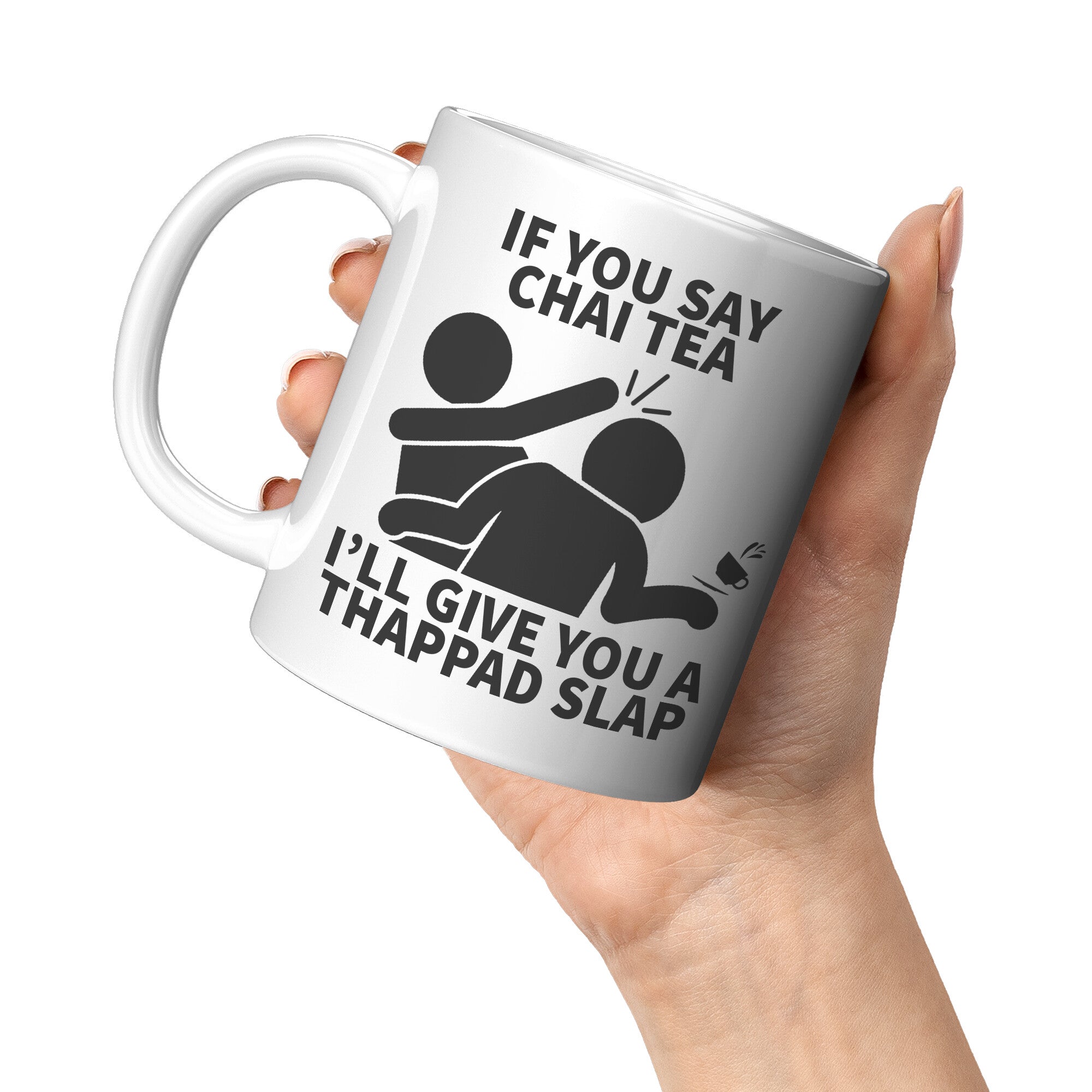 11oz White Mug - Chai Tea Thappad Slap