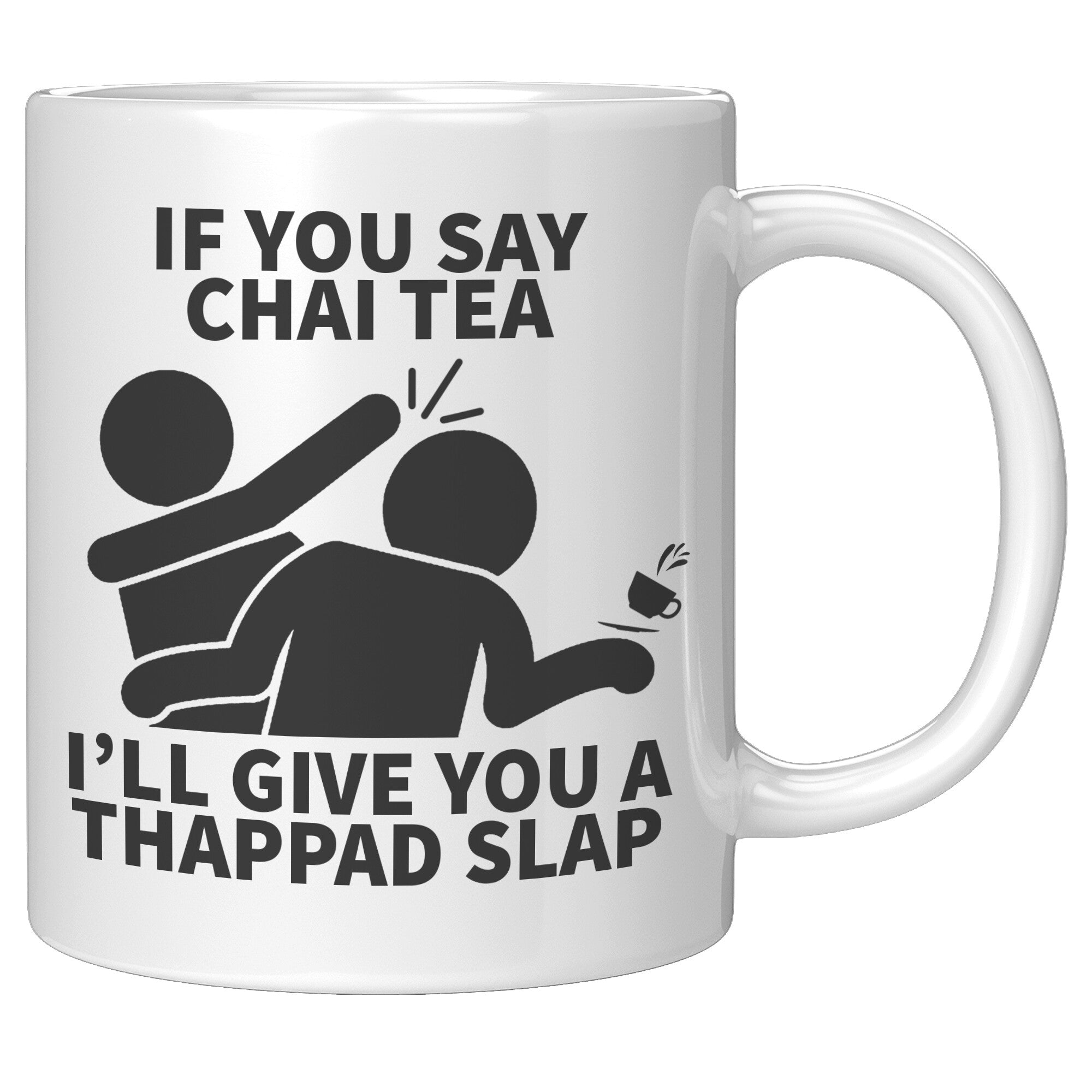 11oz White Mug - Chai Tea Thappad Slap