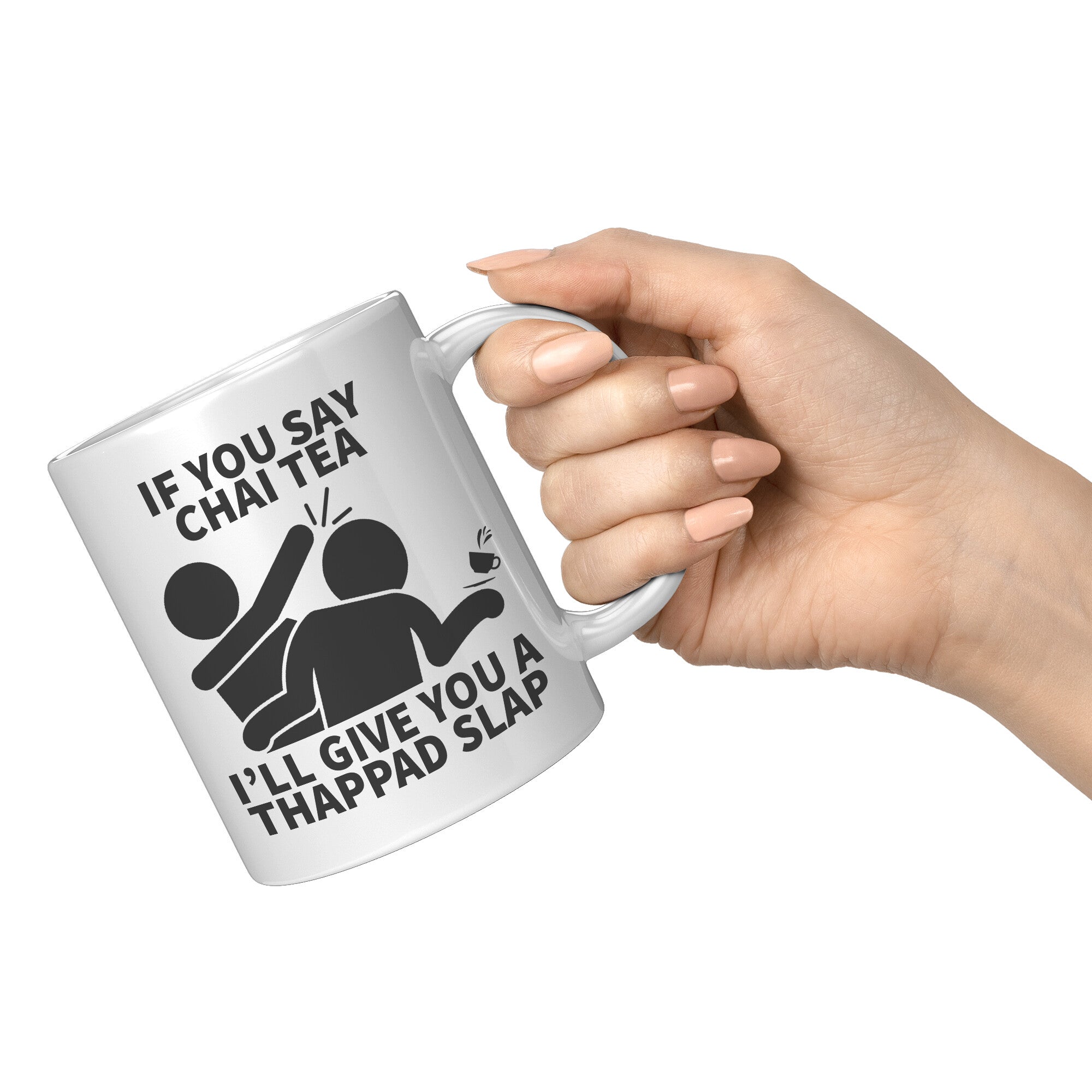 11oz White Mug - Chai Tea Thappad Slap