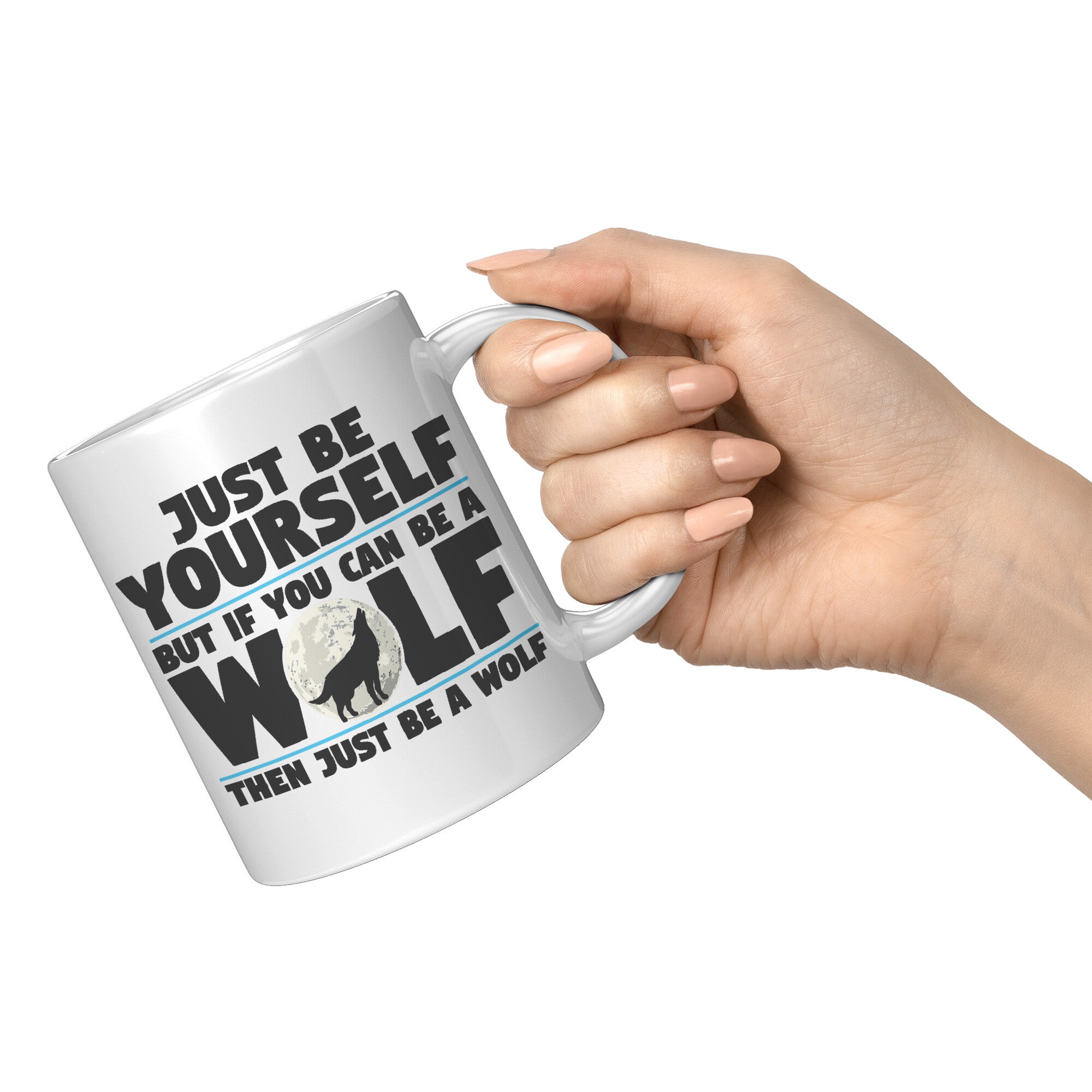 11oz White Mug - Just Be Yourself Wolf