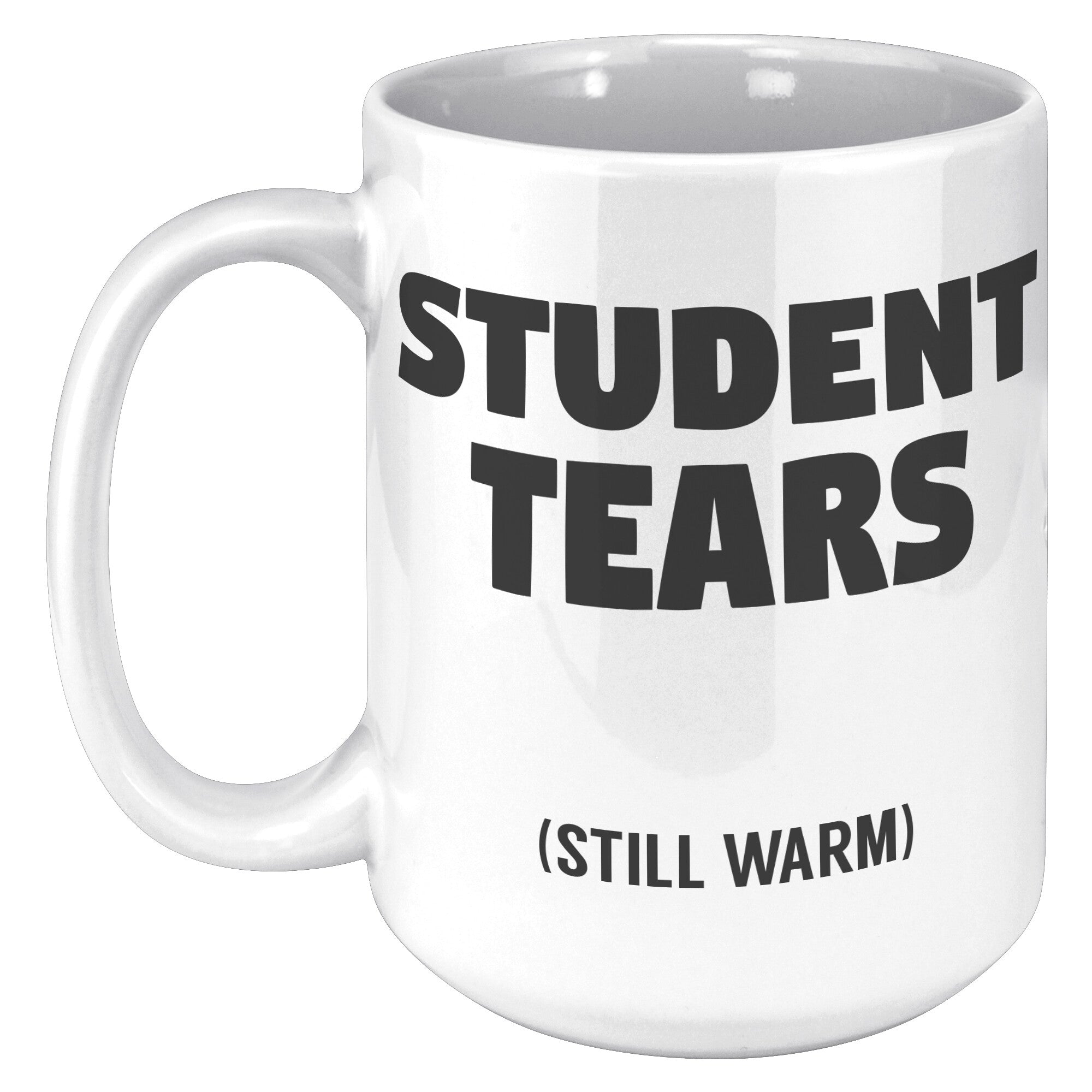 15OZ WHITE MUG - Student Tears Still Warm