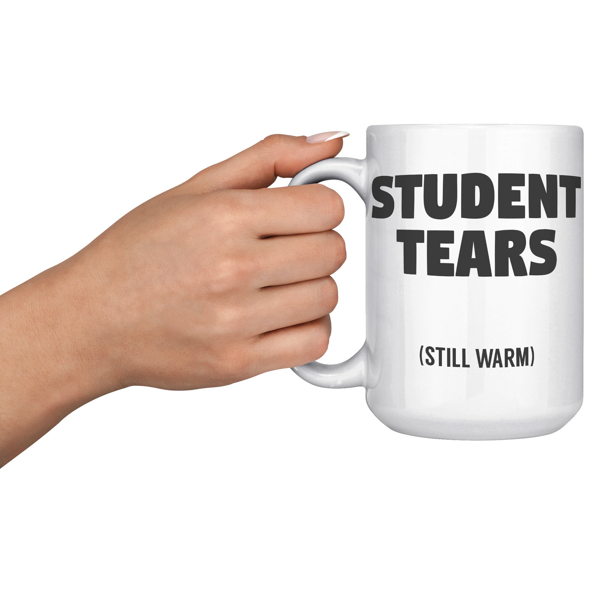 15OZ WHITE MUG - Student Tears Still Warm