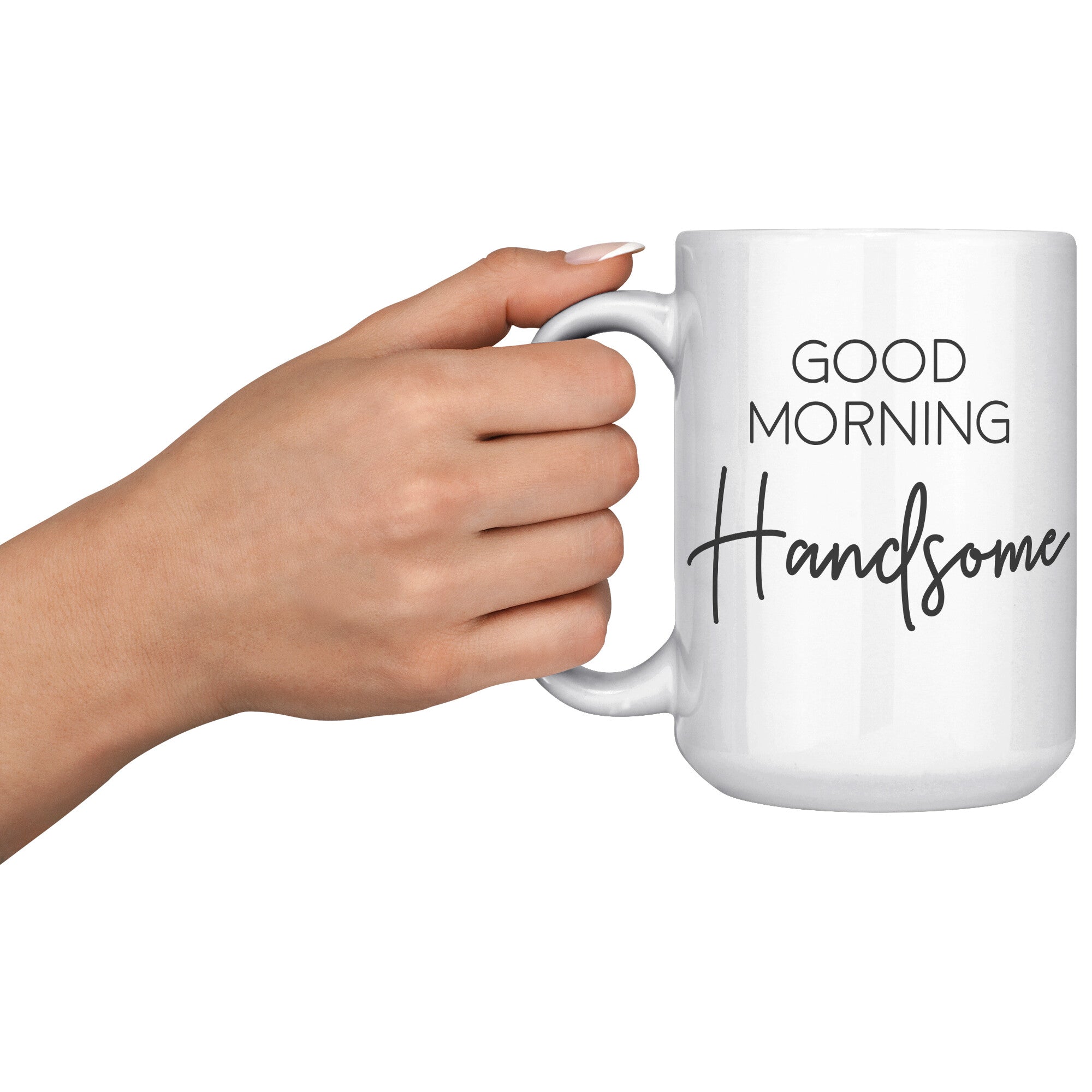 15 oz White Matching Mugs - Good Morning Handsome