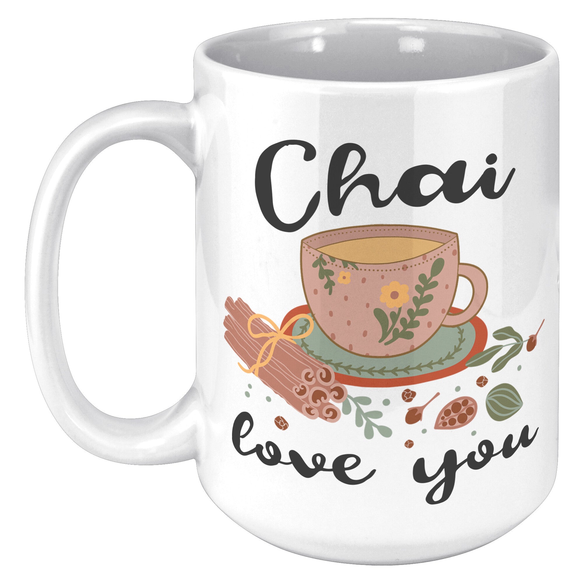 15oz White Mug - Chai Love You