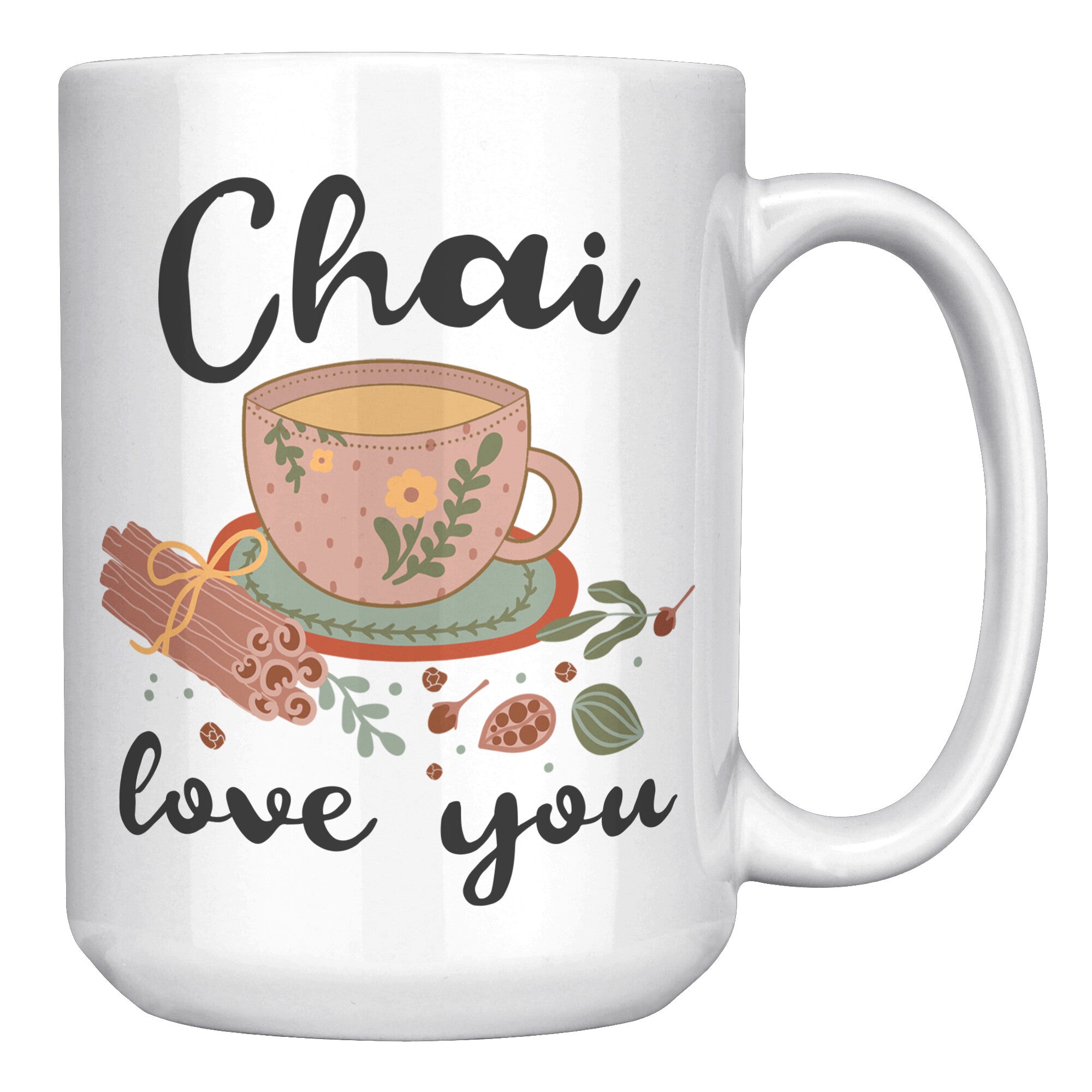 15oz White Mug - Chai Love You