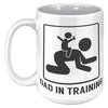 15oz White Mug - Dad In Training