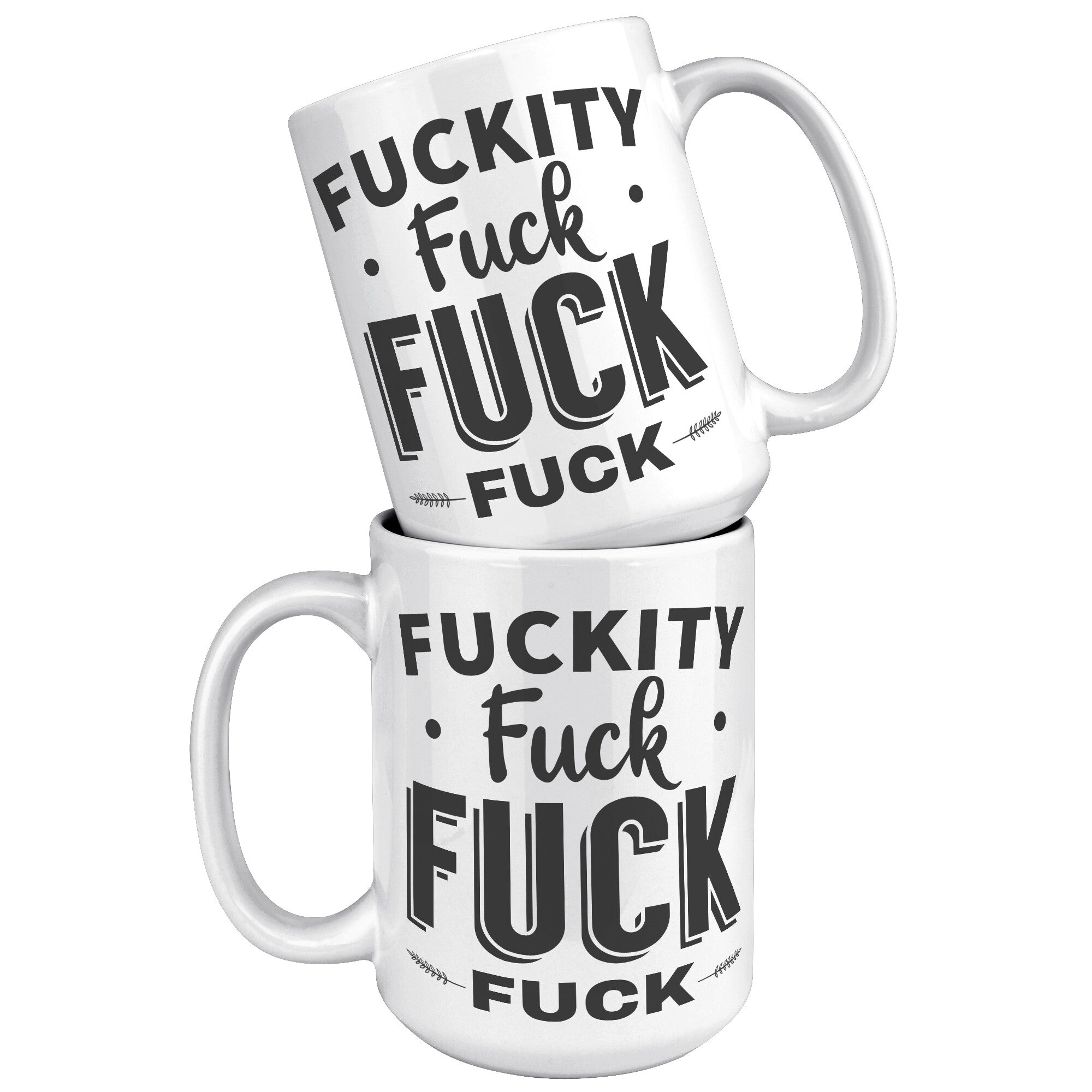 15oz White Mug - Fuckity Mug