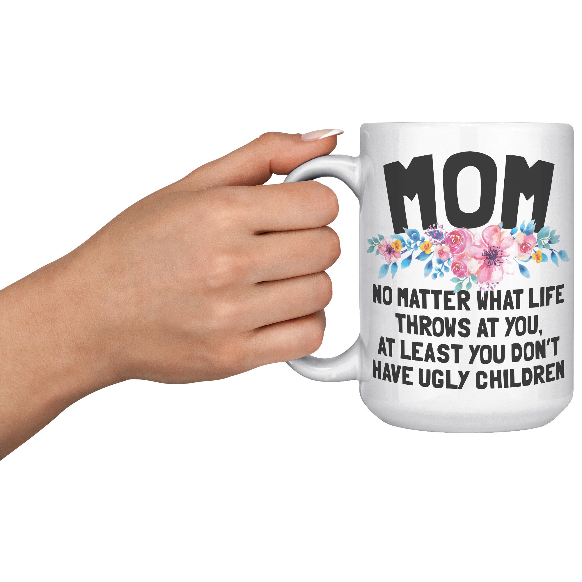 15oz White Mug - Mom Ugly Children