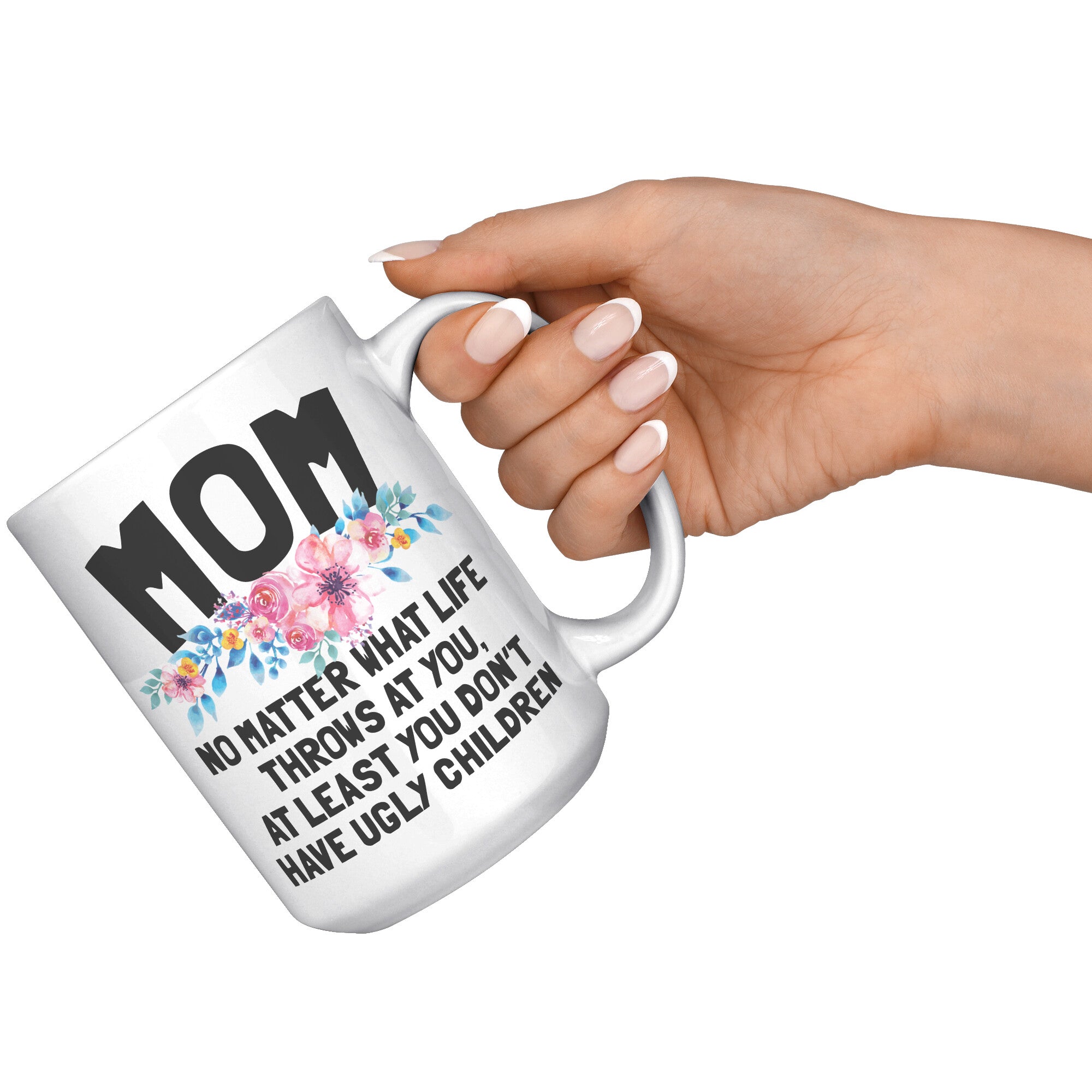15oz White Mug - Mom Ugly Children