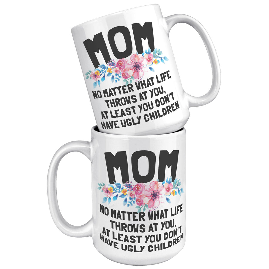 15oz White Mug - Mom Ugly Children