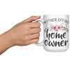 15oz White Mug - Mother Effing Home Owner