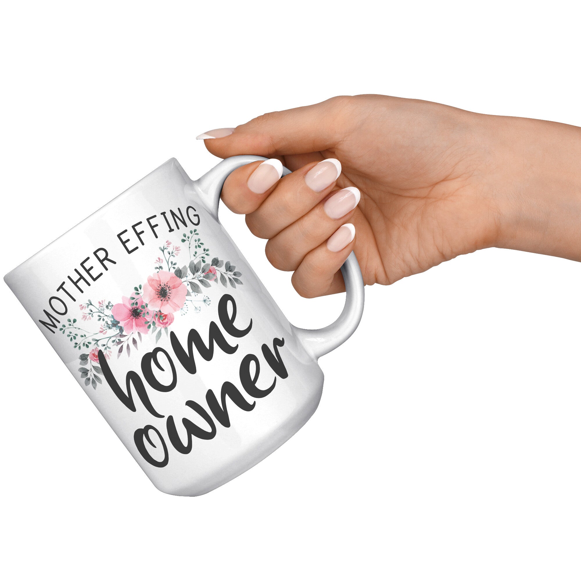15oz White Mug - Mother Effing Home Owner