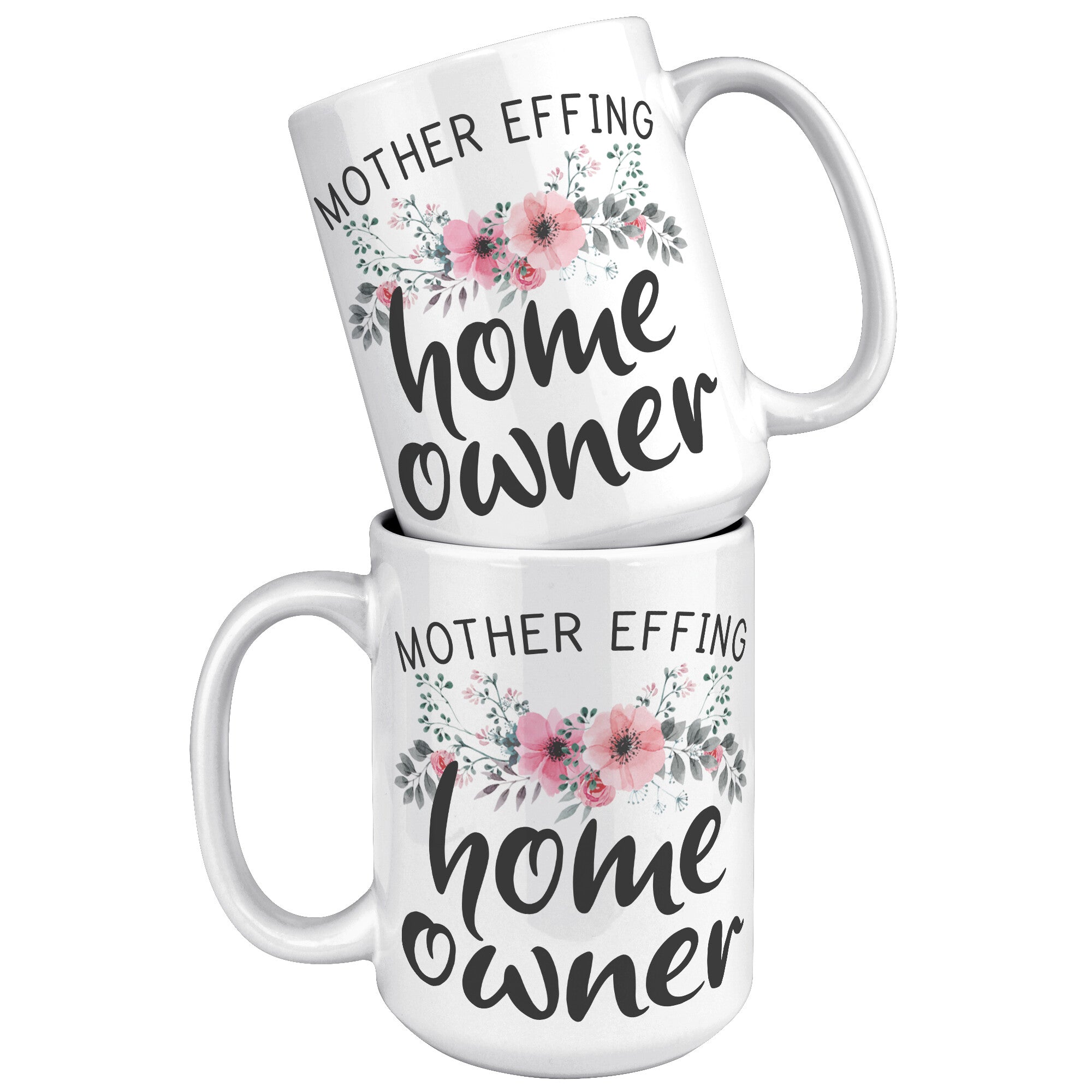 15oz White Mug - Mother Effing Home Owner