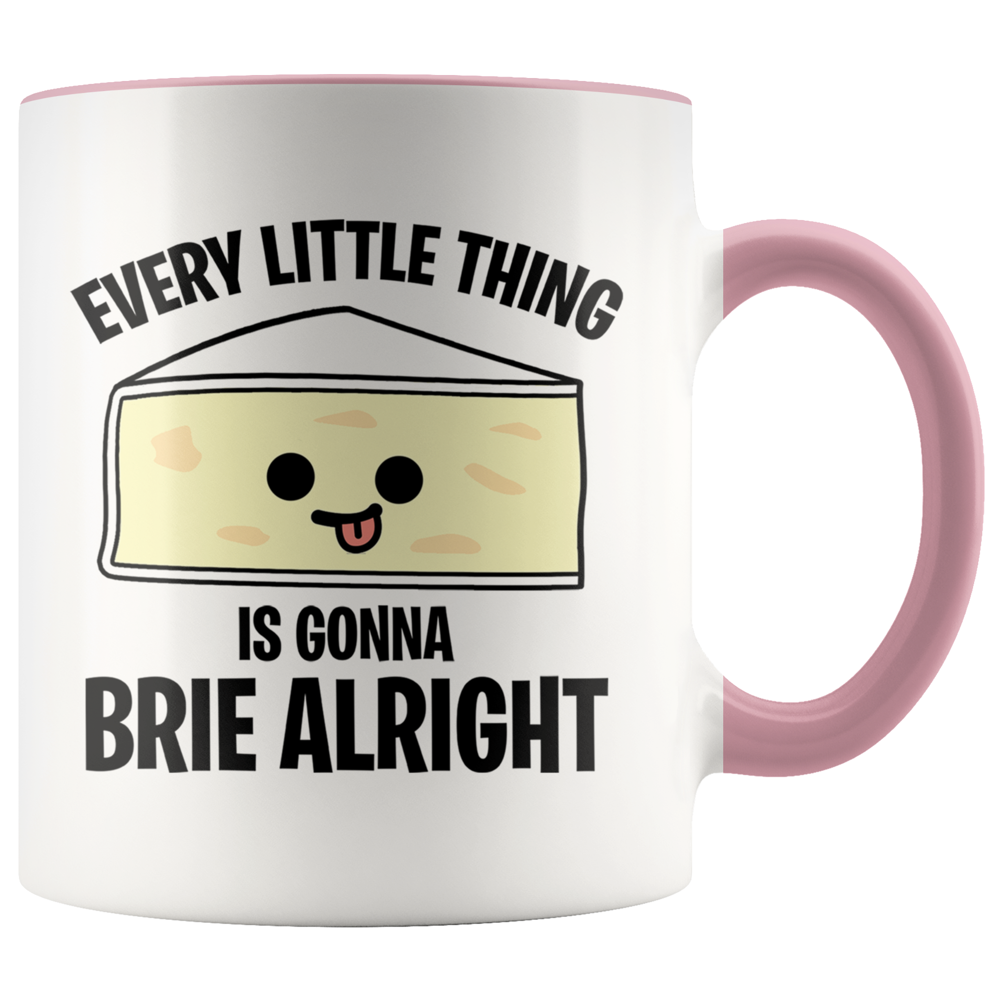 Accent Mug - Every Little Thing Gonna Brie Alright