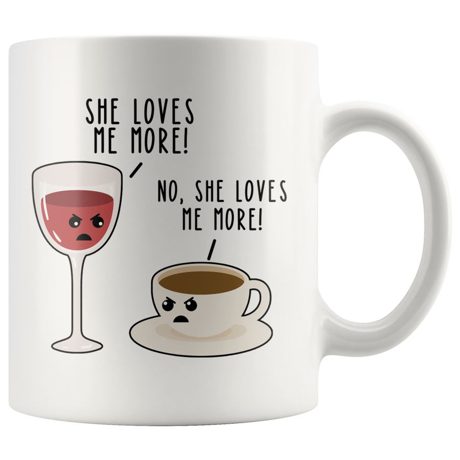 White 11oz Mug - Wine Coffee Love Me More