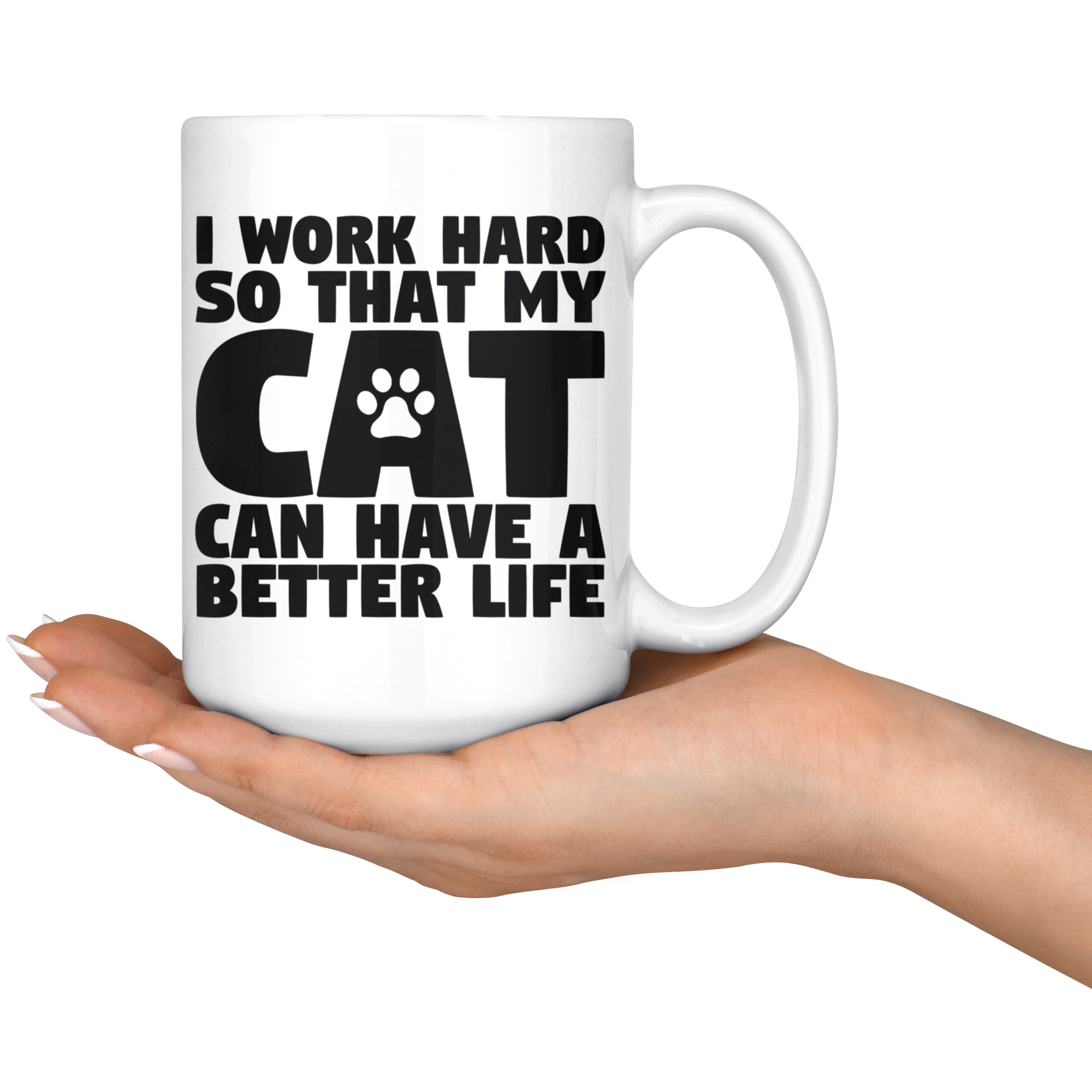 White Mugs - Work Hard Cat Better Life