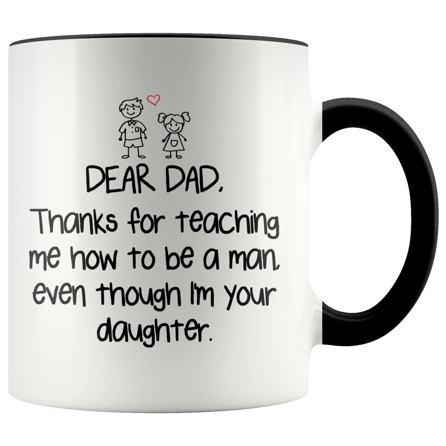 Accent Mug - Dear Dad Thanks For Teaching Me Daughter