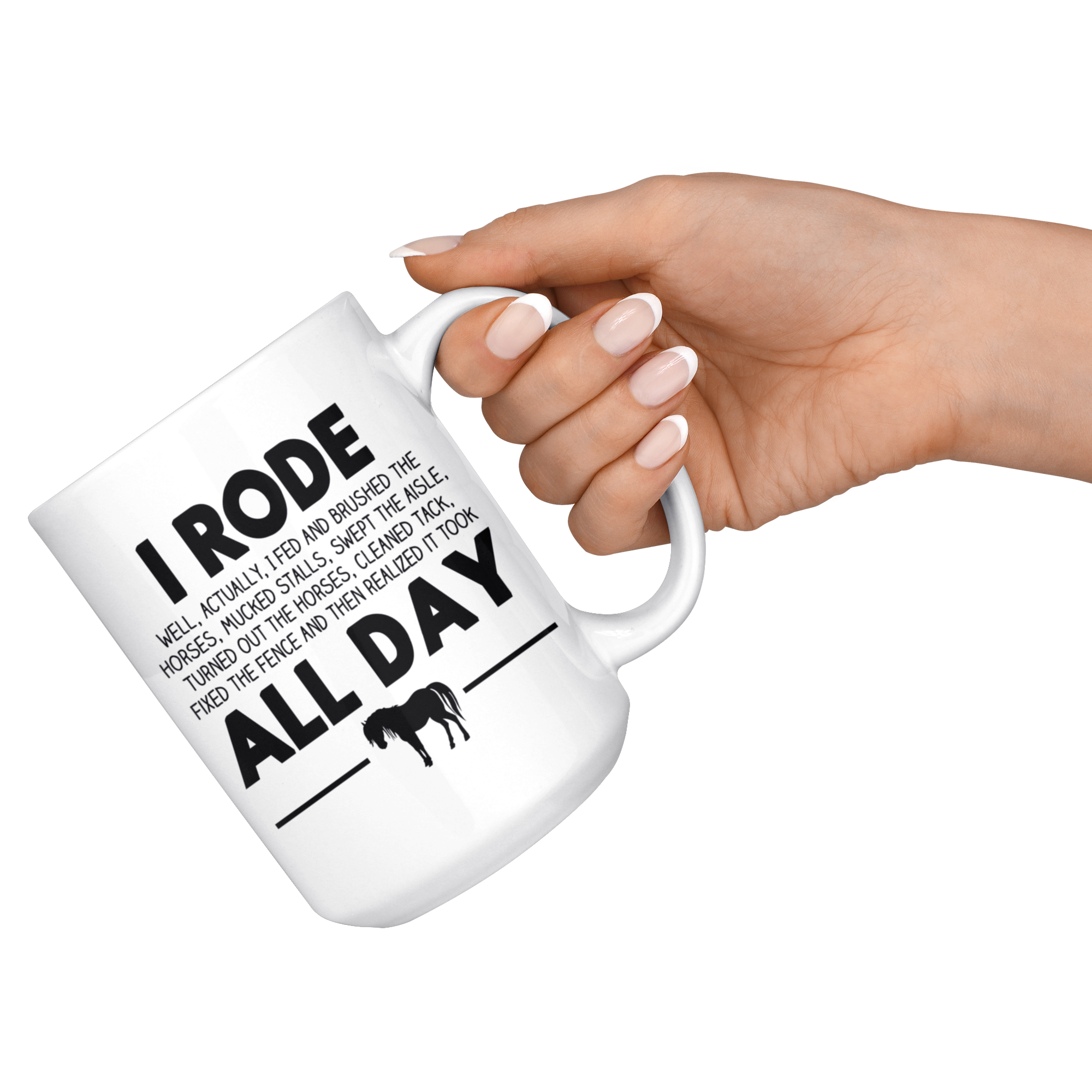 White 15oz Mug - Horse Rode All Day