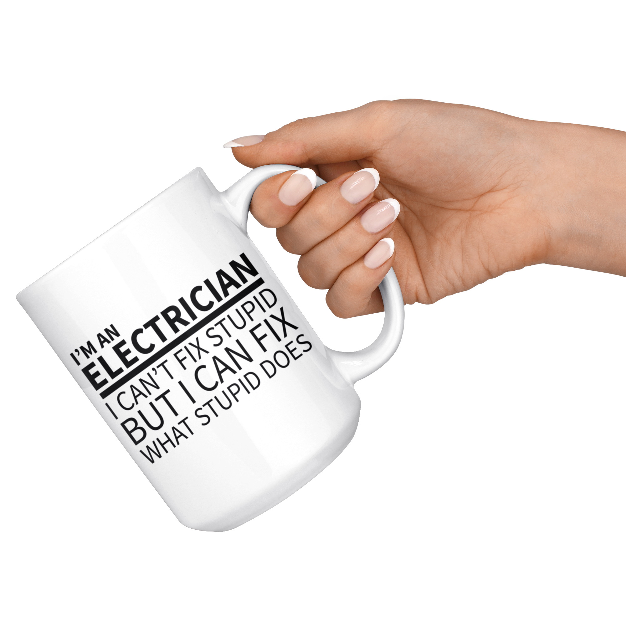 White 15oz Mug - Electrician Fix Stupid
