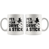 White Mugs - Yes I Can Drive A Stick Witch