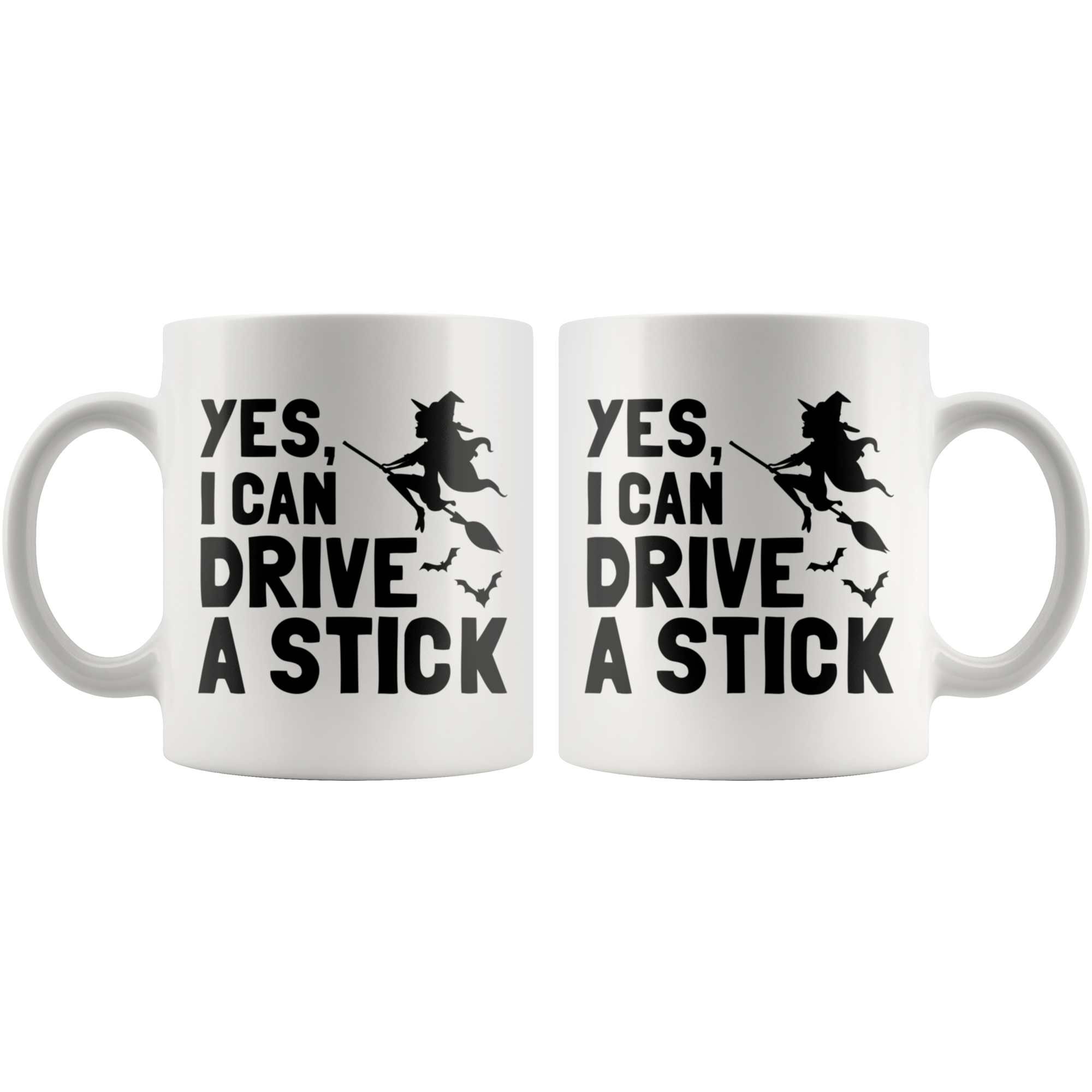White Mugs - Yes I Can Drive A Stick Witch