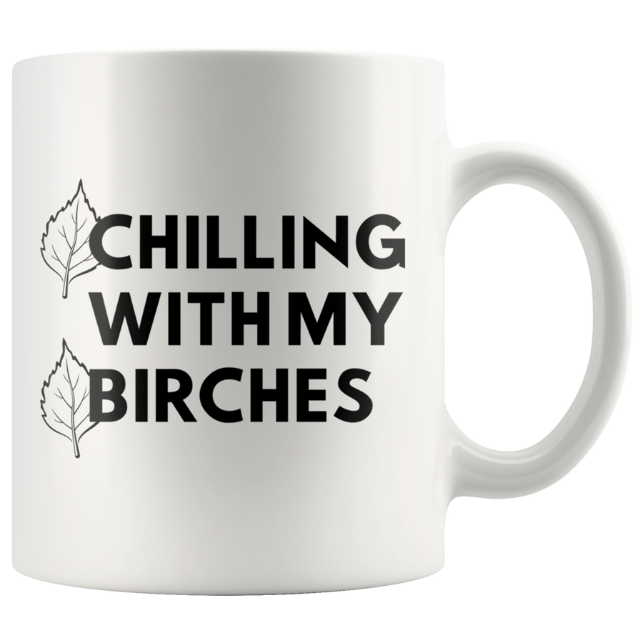 White 11oz Mug - Chilling With My Birches