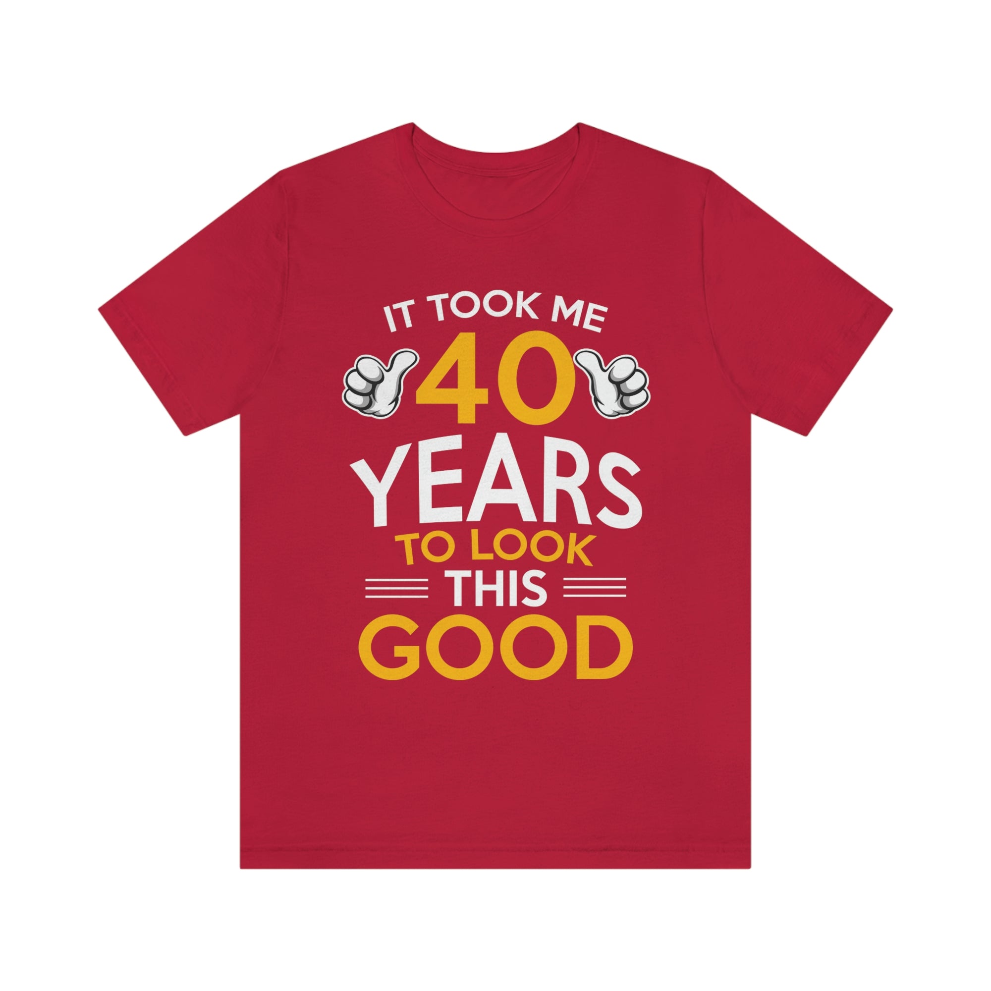 Took Me 40 Years To Look This Good TShirtSon UK