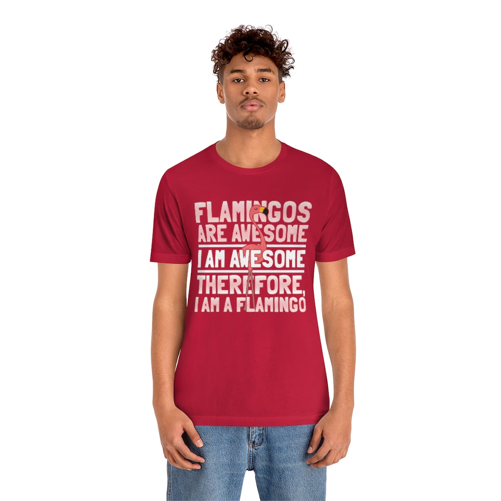 Flamingoes Therefore Awesome TShirtSon UK