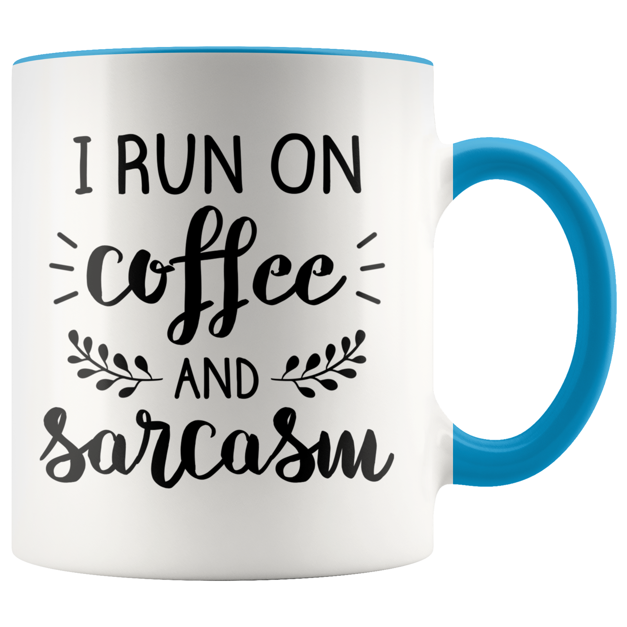 Accent Mug - Run on Coffee and Sarcasm