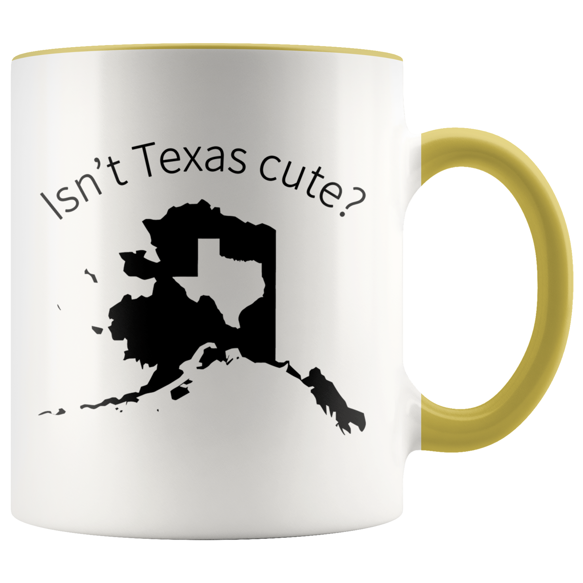 Accent Mug - Alaska Isn't Texas Cute