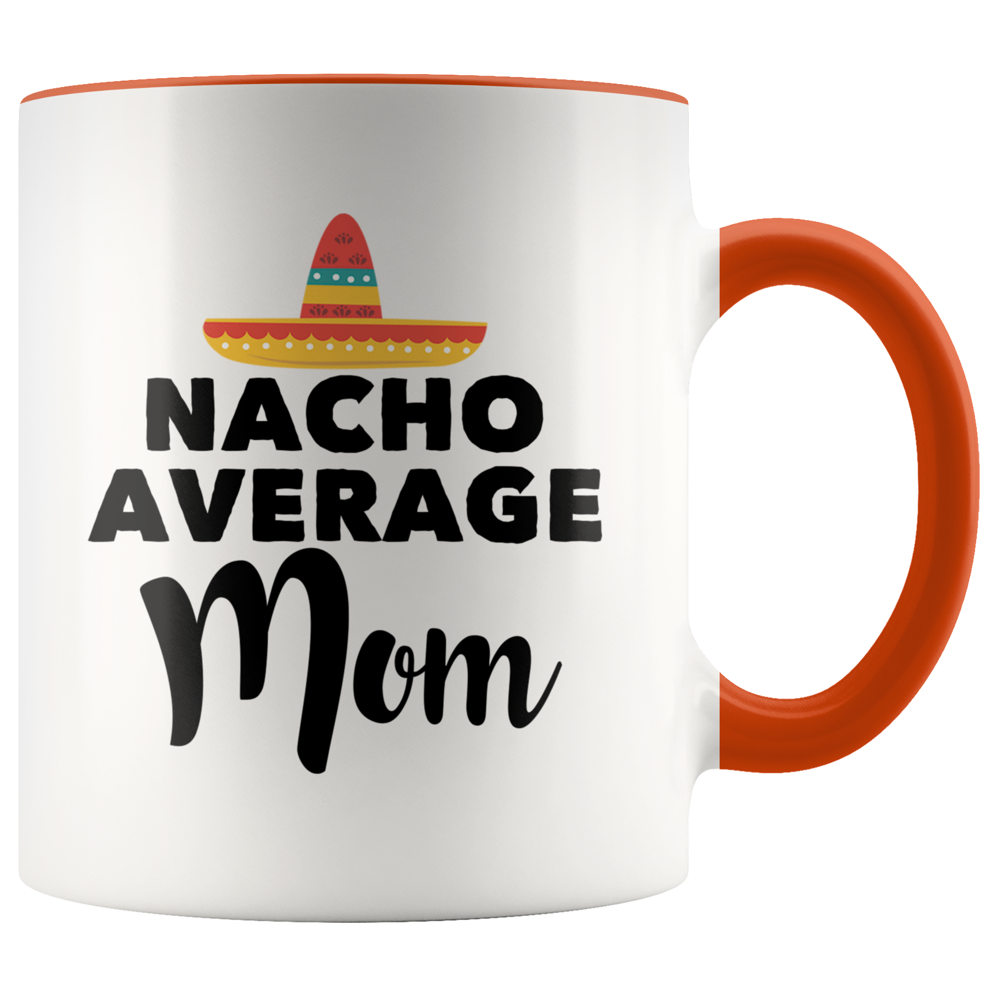 Accent Mug - Nacho Average Mom