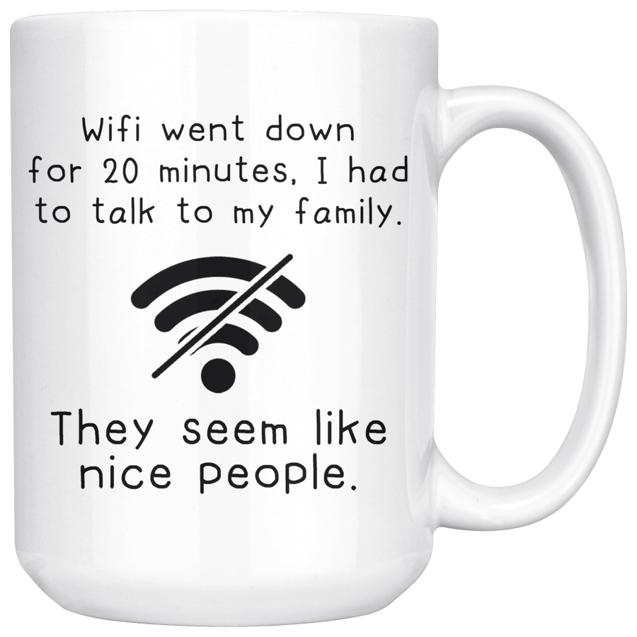 White 15oz Mug - Wifi Went Down Out