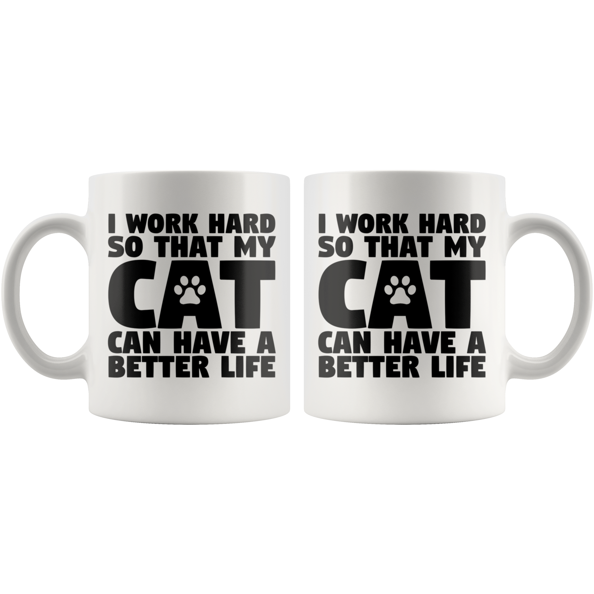White Mugs - Work Hard Cat Better Life