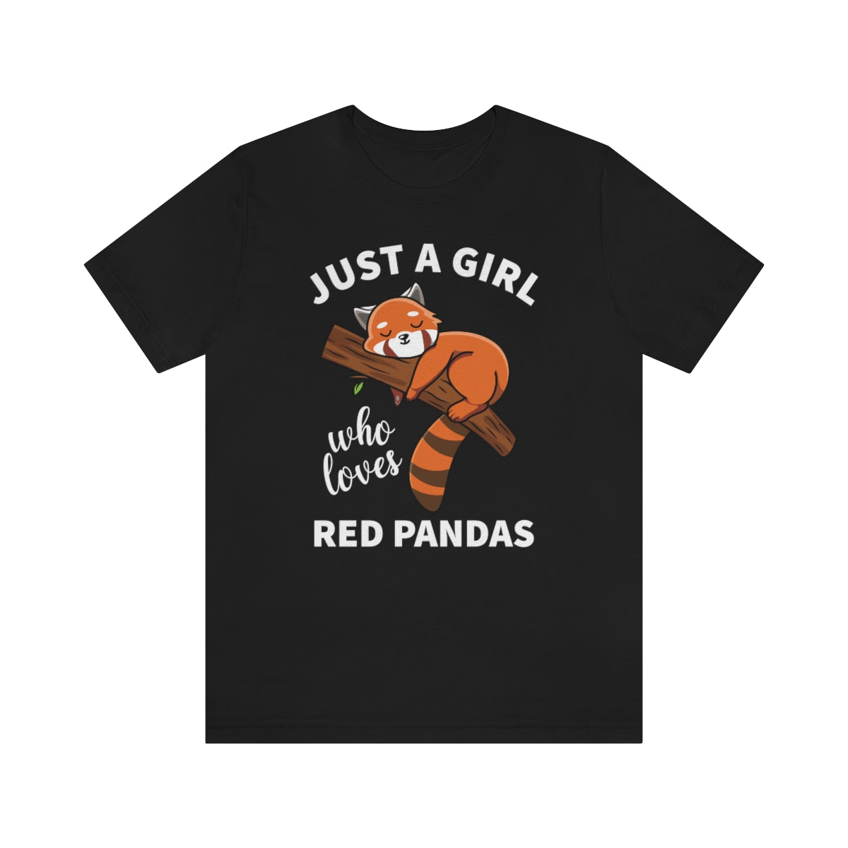 Just a Girl Who loves Red Pandas OPT