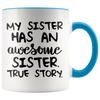 Accent Mug - My Sister Awesome True Story