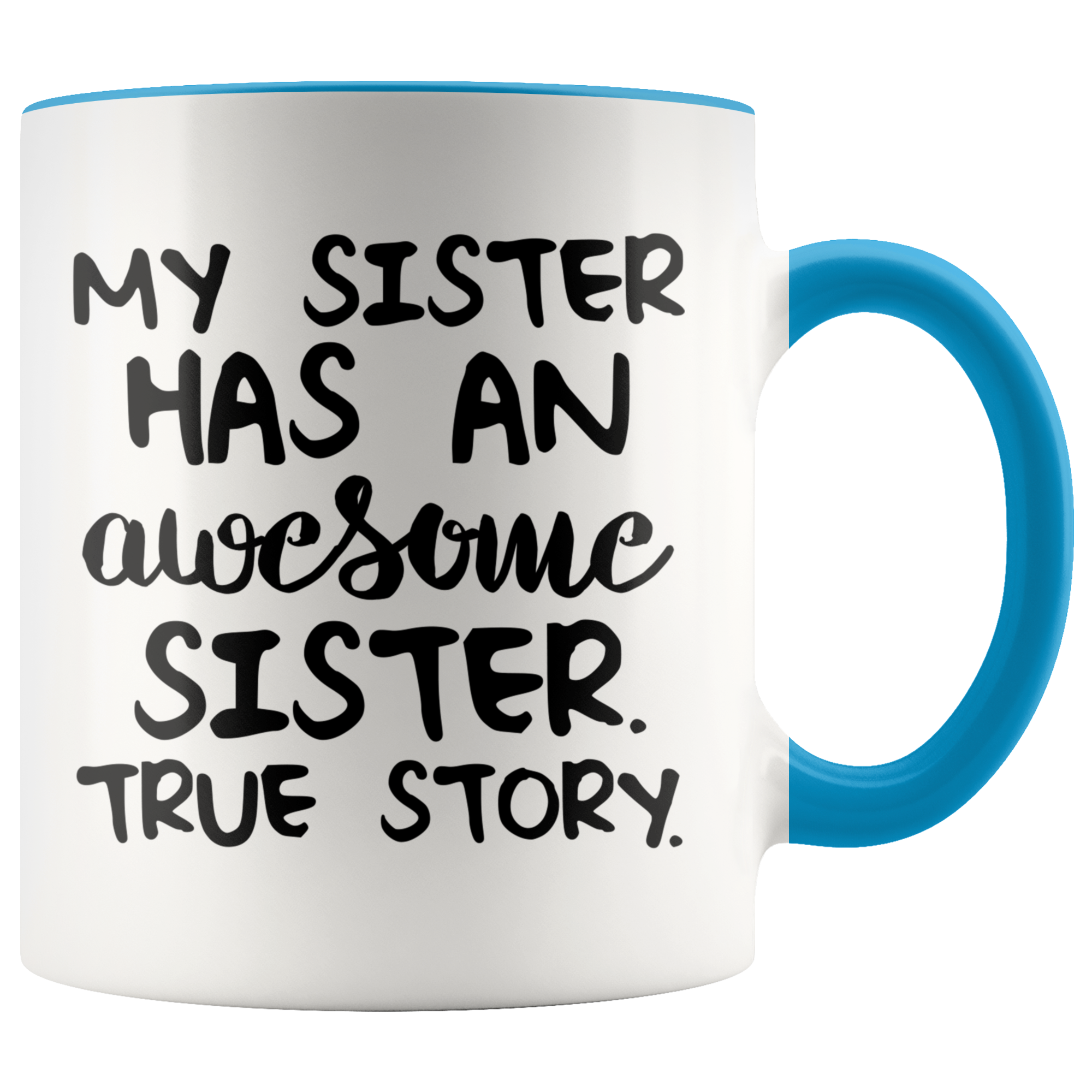Accent Mug - My Sister Awesome True Story