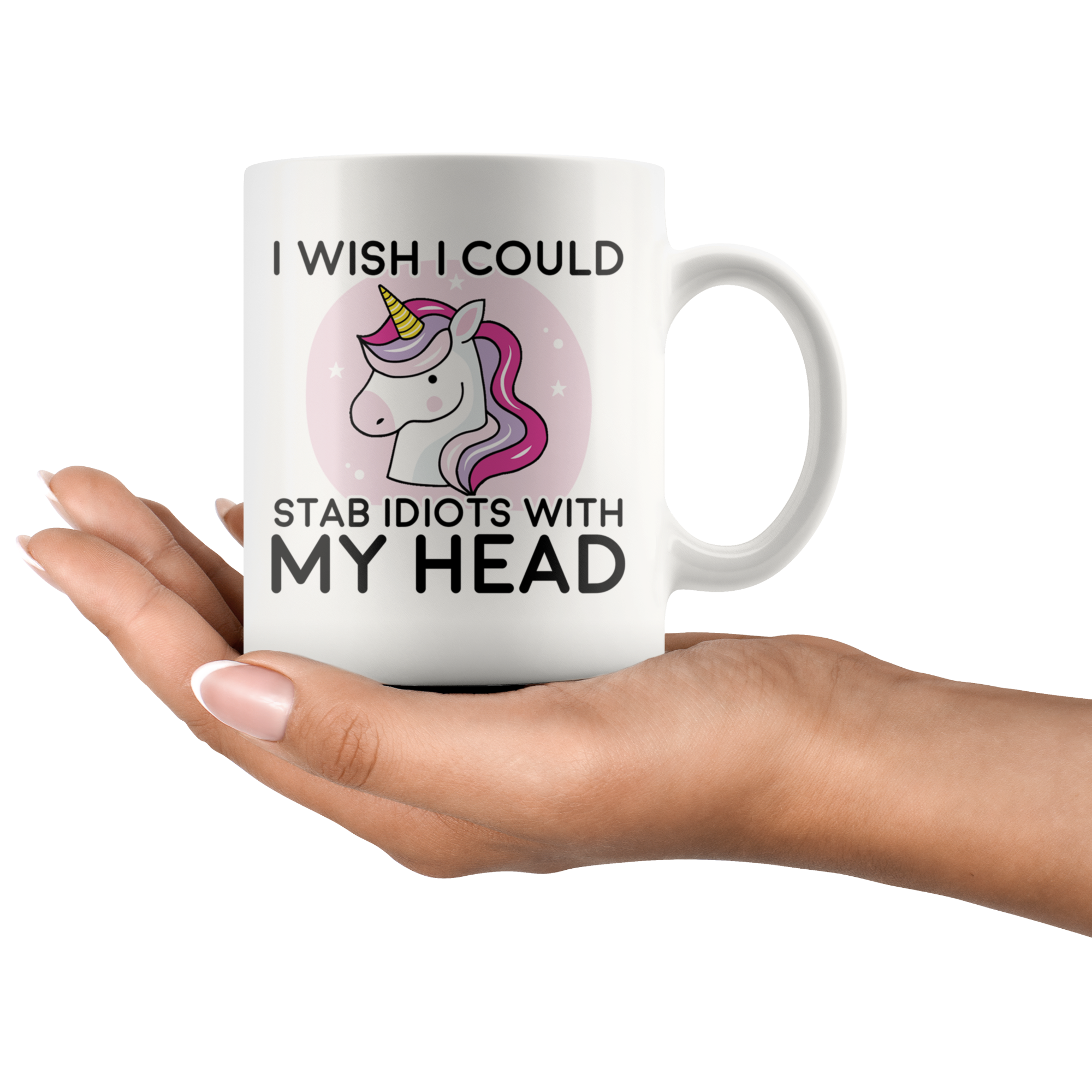 White 11oz Mug - Unicorn Stab Idiots