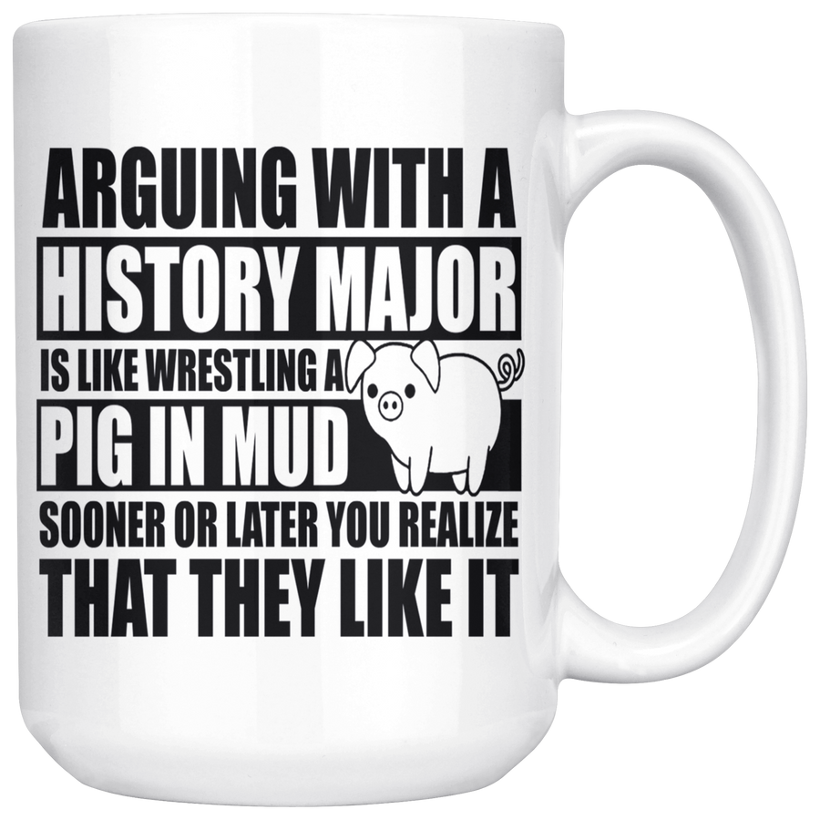 White 15oz Mug - History Major Pig In Mud