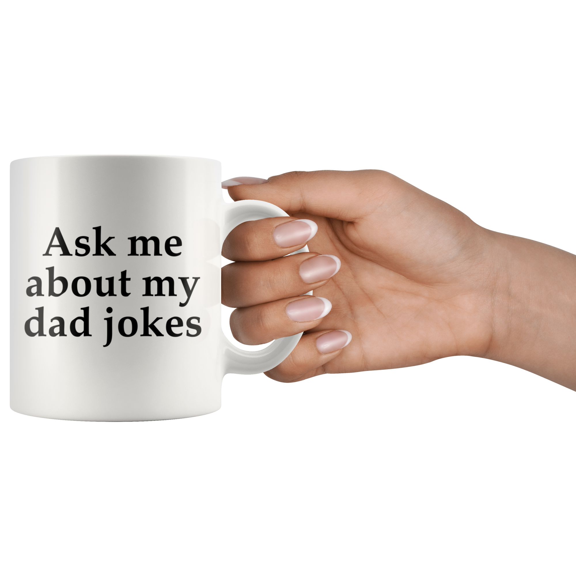 White 11oz Mug - Ask Me About My Dad Jokes