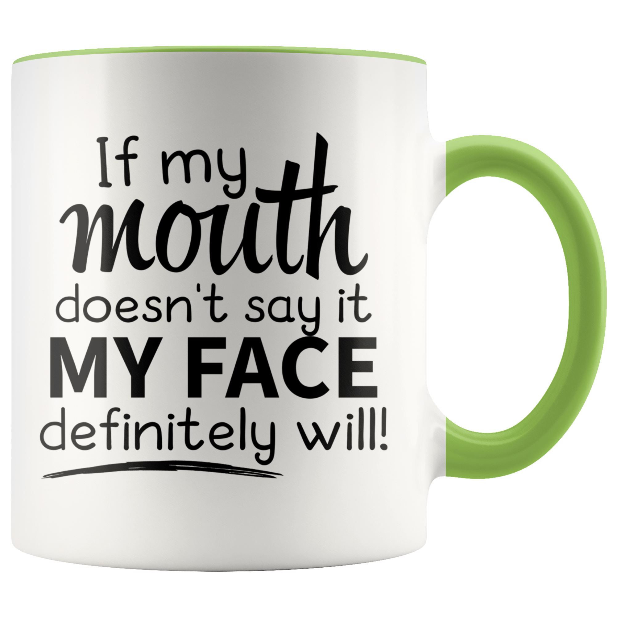 Accent Mug - If My Mouth Doesn't Say It